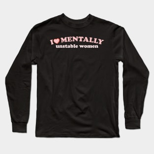 i love mentally unstable women - retro Long Sleeve T-Shirt